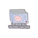 Too Many Tabs Brooch Enamel Pin