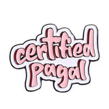 Certified Pagal Brooch Enamel Pin