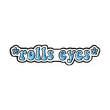Rolls Eyes Brooch Enamel Pin