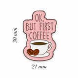 But First Coffee Metal Enamel Sticker