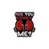 Are You Kidney Me Brooch Enamel Pin