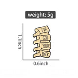 I’ve Got Your Back Brooch Enamel Pin with size and measurement