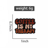 Coffee Is My Therapy Brooch Enamel Pin