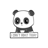 Can’t Adult Today Panda Brooch Enamel Pin