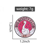 Big Booty Club Goose Brooch Enamel Pin