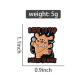 Born To Yap Bear Brooch Enamel Pin