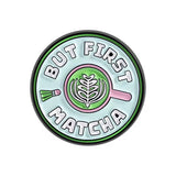 But First Matcha Brooch Enamel Pin