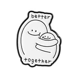 Better Together Brooch Enamel Pin