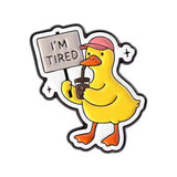 Tired Duck Brooch Enamel Pin