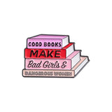 Good Books Make Bad Girls Brooch Enamel Pin