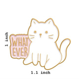 Whatever Cat Brooch Enamel Pin