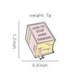 How To Stop Overthinking Brooch Enamel Pin
