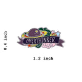 Overthinker Brooch Enamel Pin