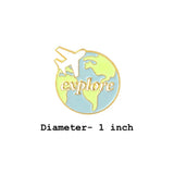 Explore The World Brooch Enamel Pin