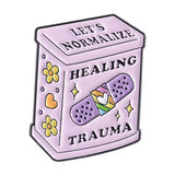 Normalize Healing Trauma Brooch Enamel Pin