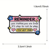 You Matter Reminder Brooch Enamel Pin