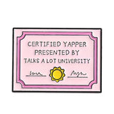 Certified Yapper Brooch Enamel Pin