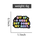 Bit Of A Mess Brooch Enamel Pin
