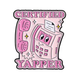 Certified Yapper Phone Brooch Enamel Pin