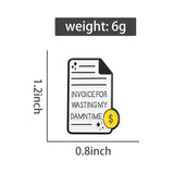 Invoice For Wasting My Time Brooch Enamel Pin