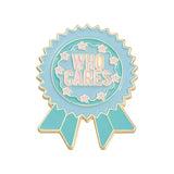 Who Cares Brooch Enamel Pin