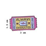 Always Exhausted Brooch Enamel Pin
