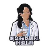 I’m Brilliant Medical Brooch Enamel Pin