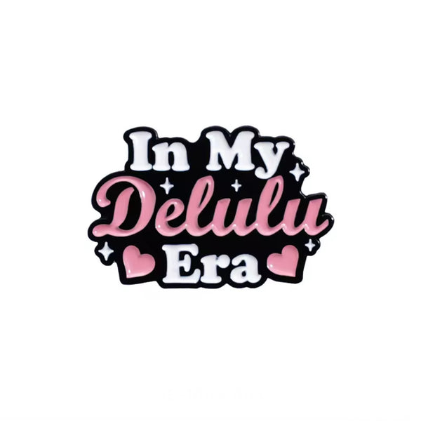 Delulu Era Brooch Enamel Pin