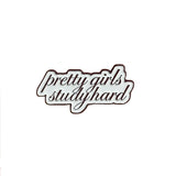 Pretty Girls Study Hard Enamel Sticker