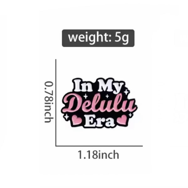 Delulu Era Brooch Enamel Pin