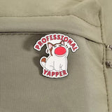 Professional Yapper Cat Brooch Enamel Pin