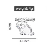 Brain Not Braining Cat Brooch Enamel Pin