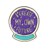My Own Future Brooch Enamel Pin