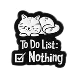 Nothing To Do Cat Brooch Enamel Pin