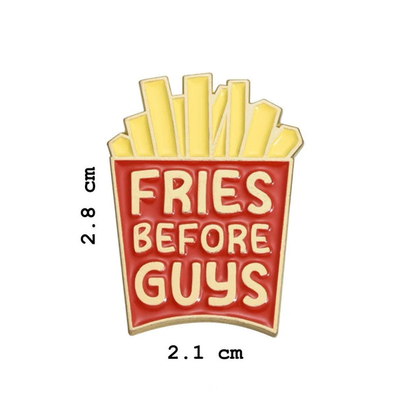 Fries Before Guys Brooch Enamel Pin