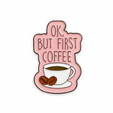 But First Coffee Metal Enamel Sticker