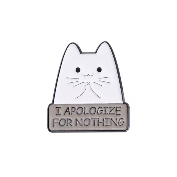 Apologize For Nothing Brooch Enamel Pin