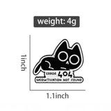 Meowtivation Not Found Cat Brooch Enamel Pin