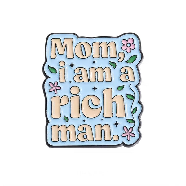 I Am A Rich Man Brooch Enamel Pin