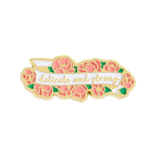 Delicate And Strong Brooch Enamel Pin