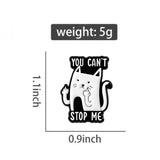 You Can’t Stop Me Cat Brooch Enamel Pin