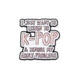 Kpop And Chill Brooch Enamel Pin