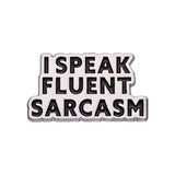 Fluent Sarcasm Brooch Enamel Pin