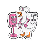 Born To Yap Forced To Chart Medical Brooch Enamel Pin