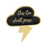 This Too Shall Pass Brooch Enamel Pin