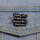 Nightmare Dressed As A Daydream Brooch Enamel Pin