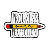 Progress Over Perfection Brooch Enamel Pin