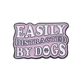 Distracted By Dogs Brooch Enamel Pin