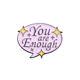 You Are Enough Enamel Pin