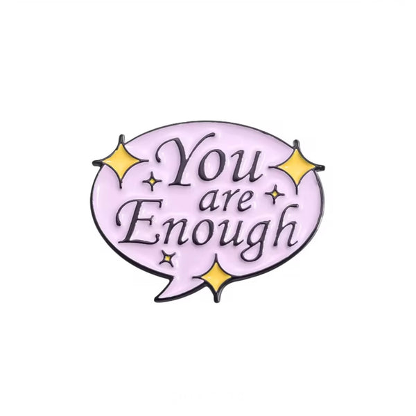 You Are Enough Enamel Pin